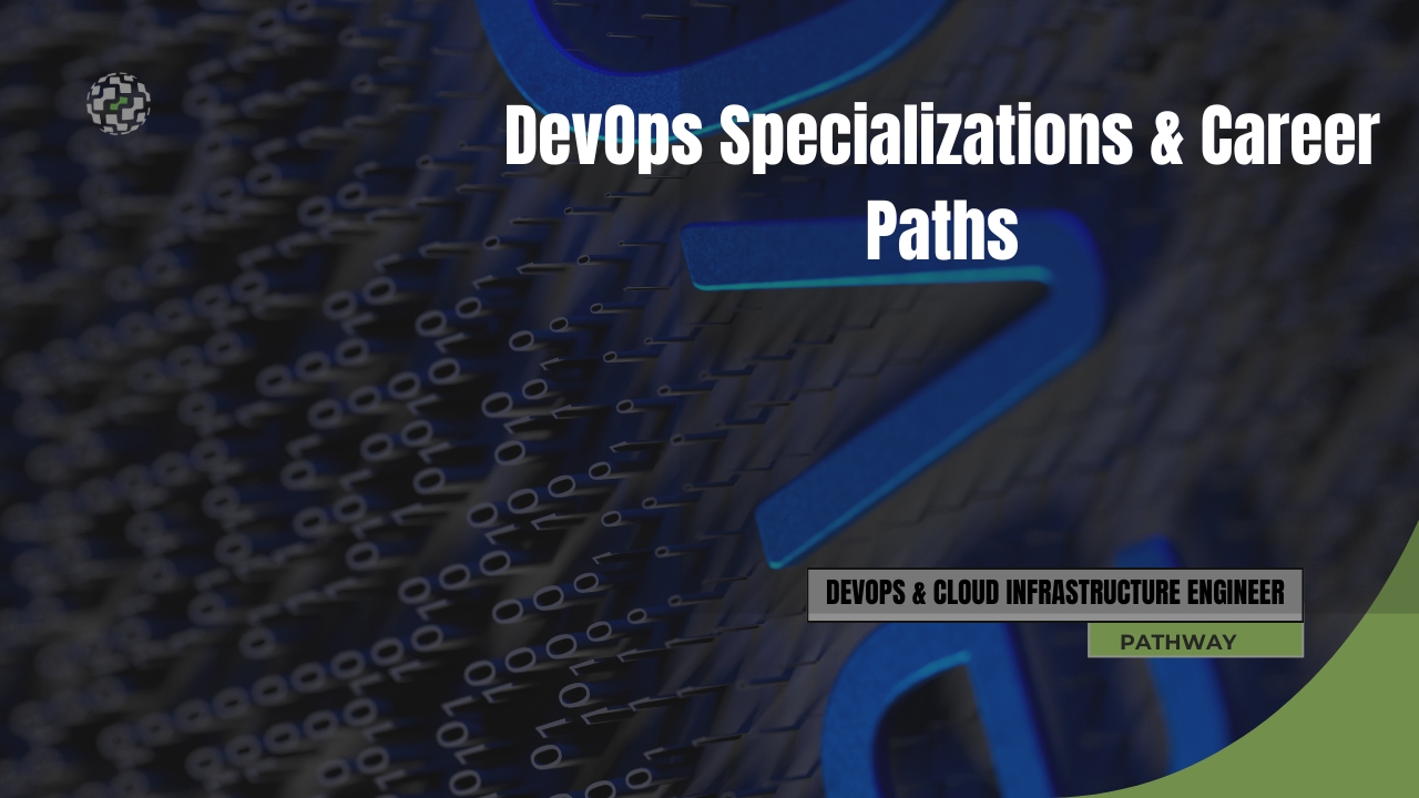 DEVOPS SPECIALIZATIONS & CAREER PATHS