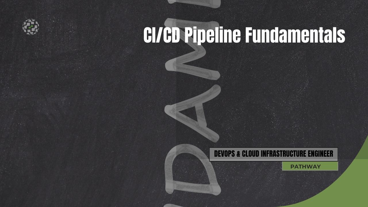 CI/CD PIPELINE FUNDAMENTALS